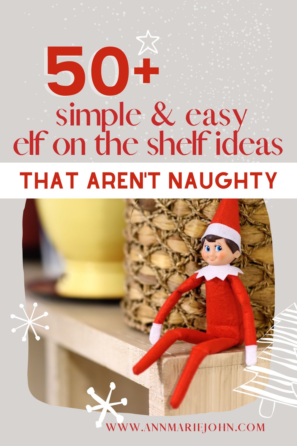 50+ Simple & Easy Elf On the Shelf Ideas (that aren't naughty) - AnnMarie  John