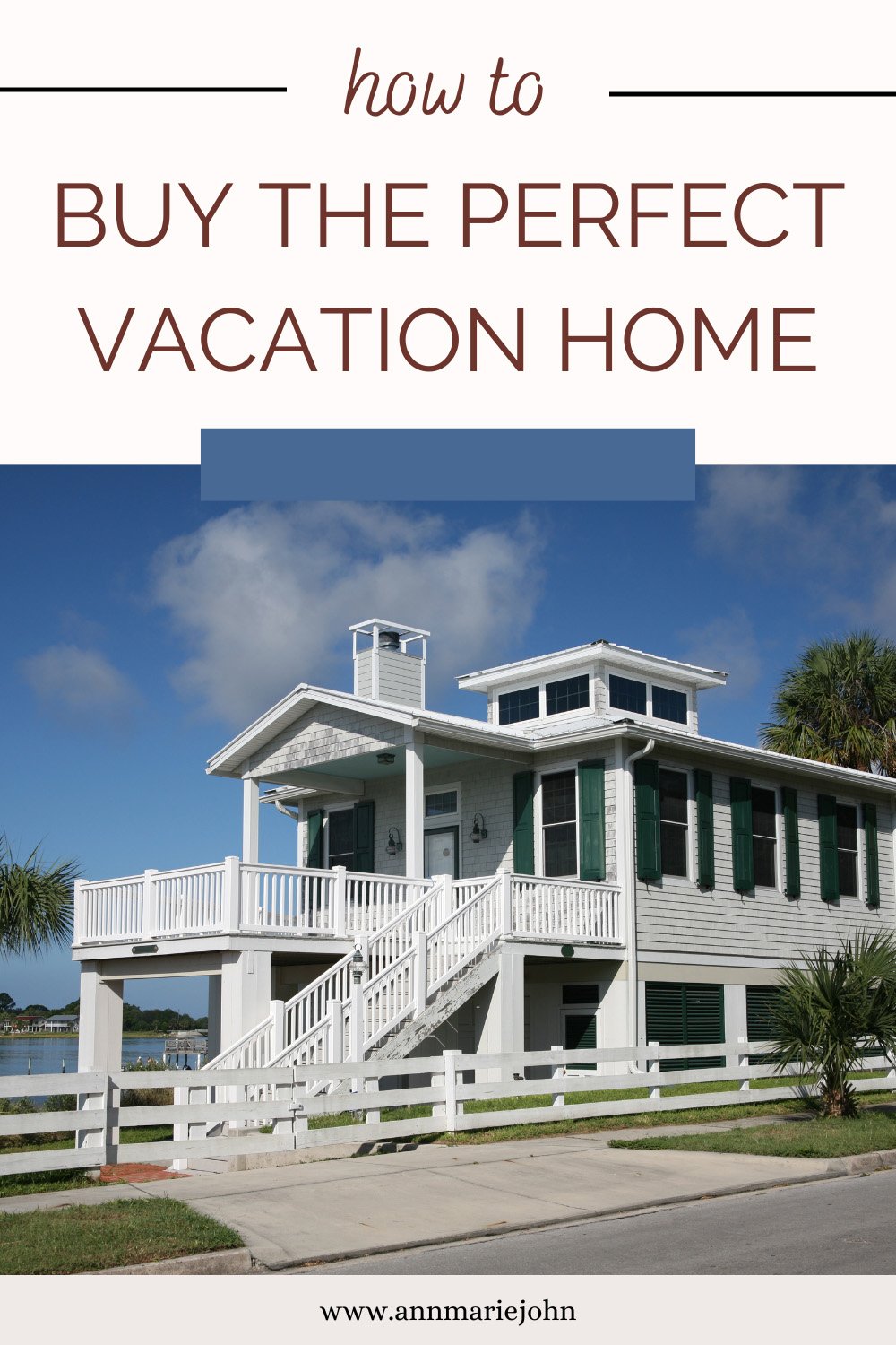 How To Buy The Perfect Vacation Home