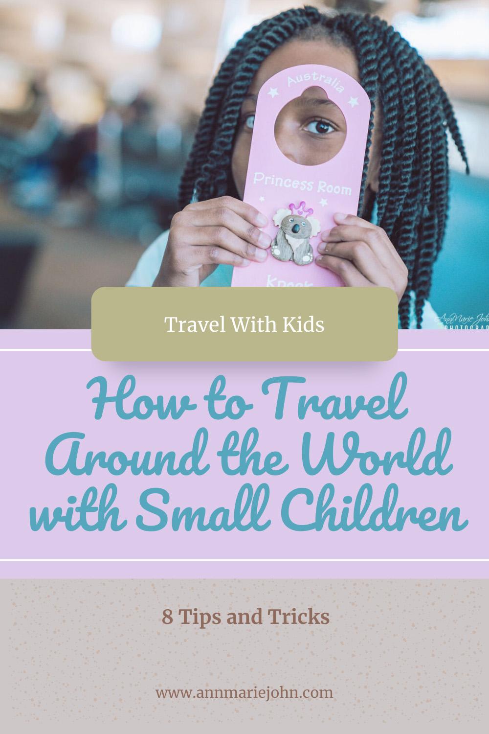 How to Travel the World with Small Children