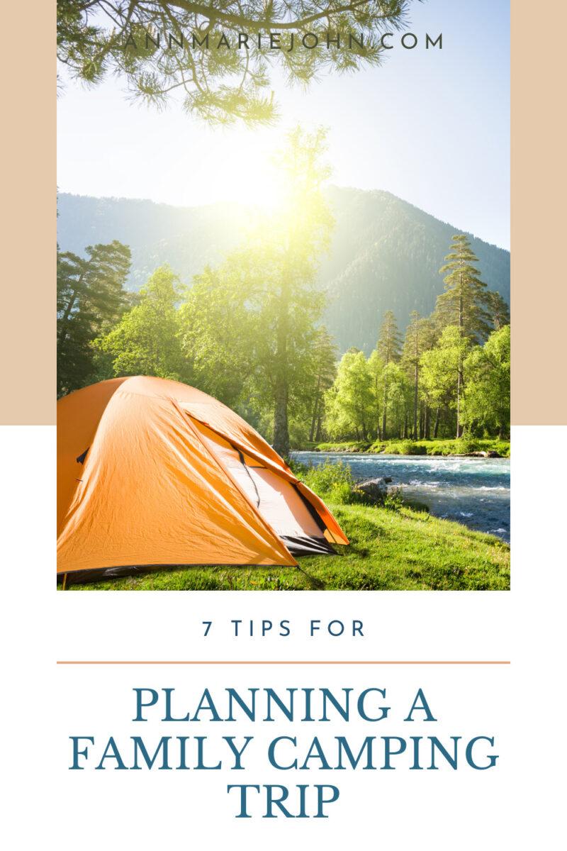 7 Tips for Planning a Family Camping Trip AnnMarie John