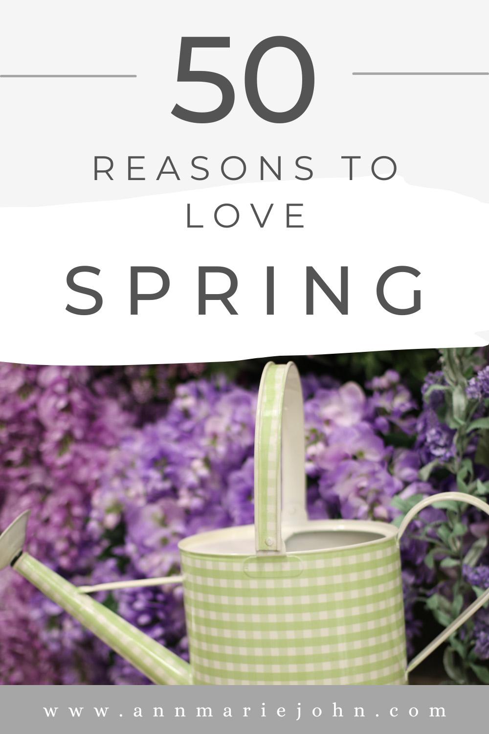 50 Reasons to Love Spring