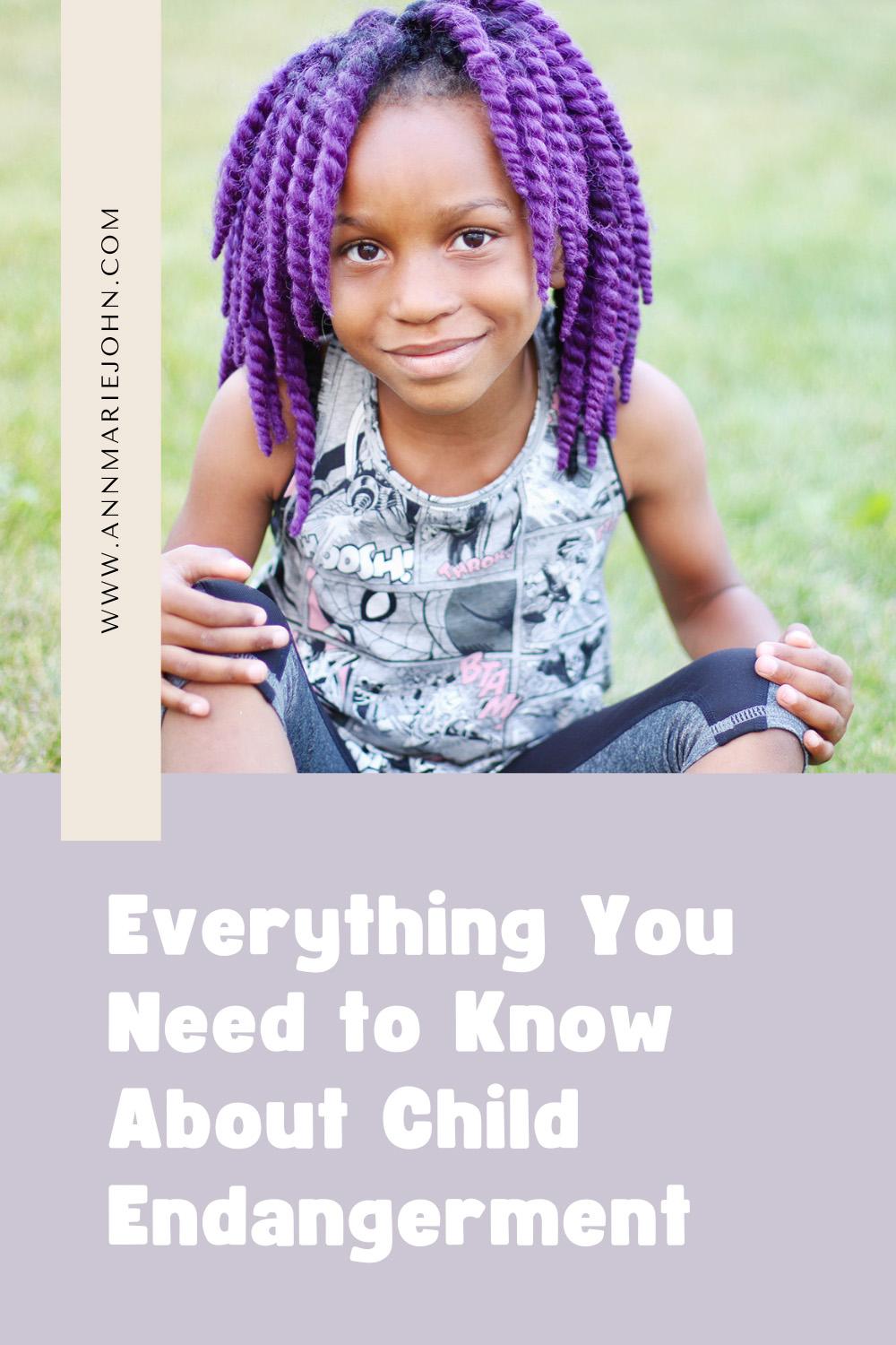 Everything You Need to Know About Child Endangerment