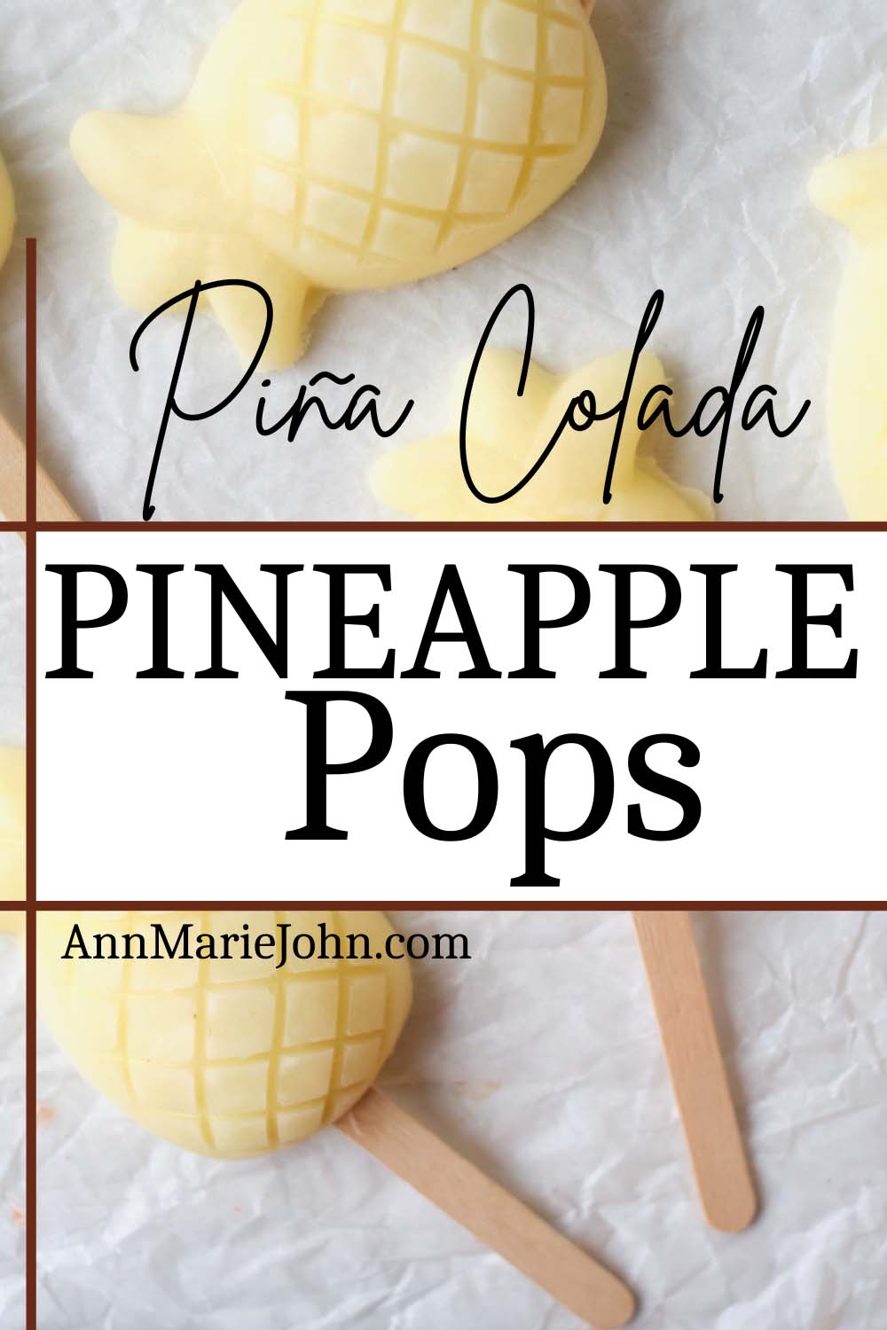 Piña Colada Pineapple Pops Pinterest Image