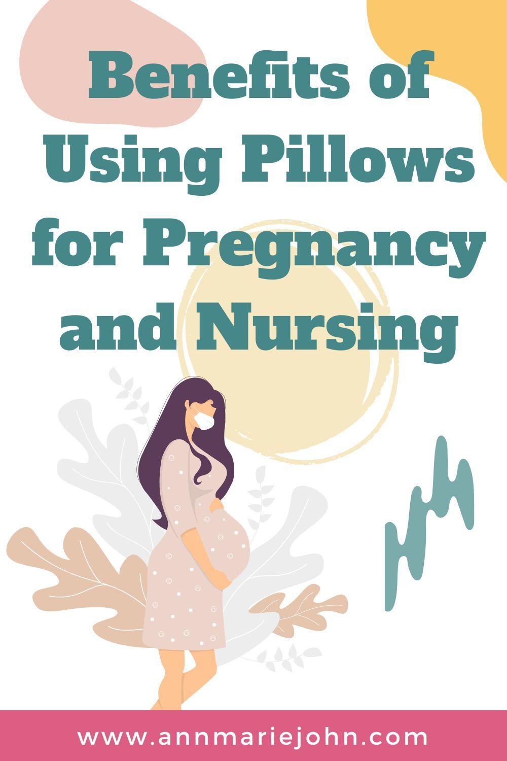 Benefits of Using Pillows for Pregnancy and Nursing