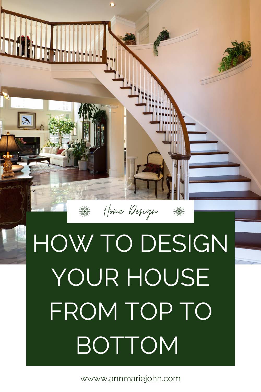 How To Design Your House From Top To Bottom