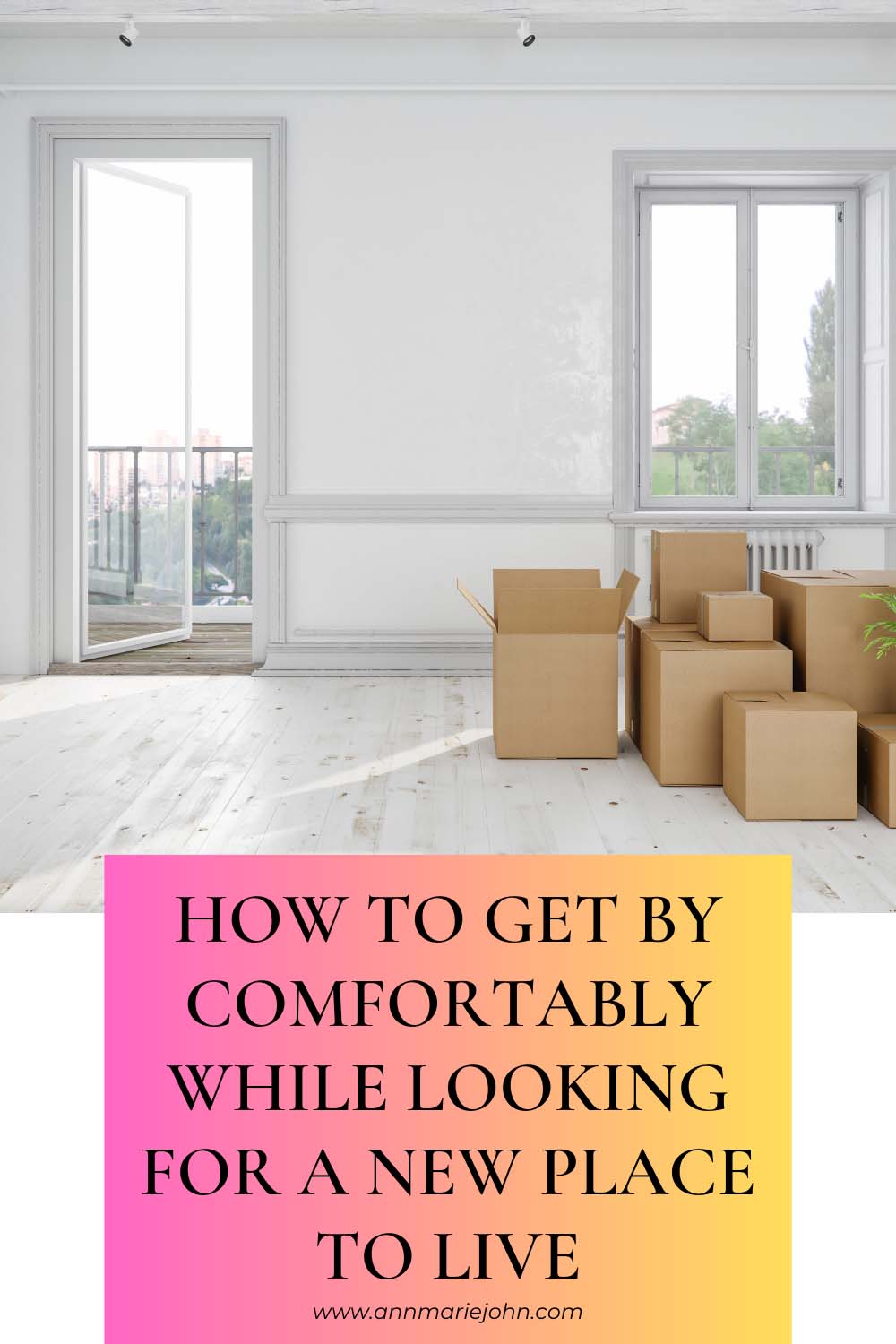 How To Get By Comfortably While Looking For A New Place To Live