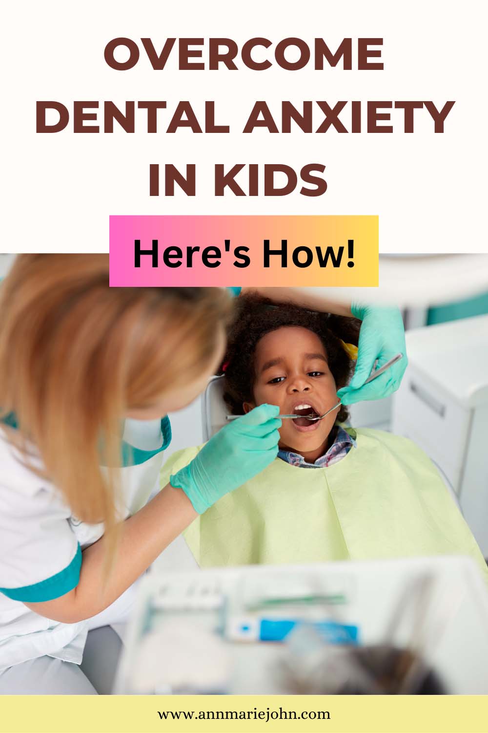 Overcome Dental Anxiety in Kids