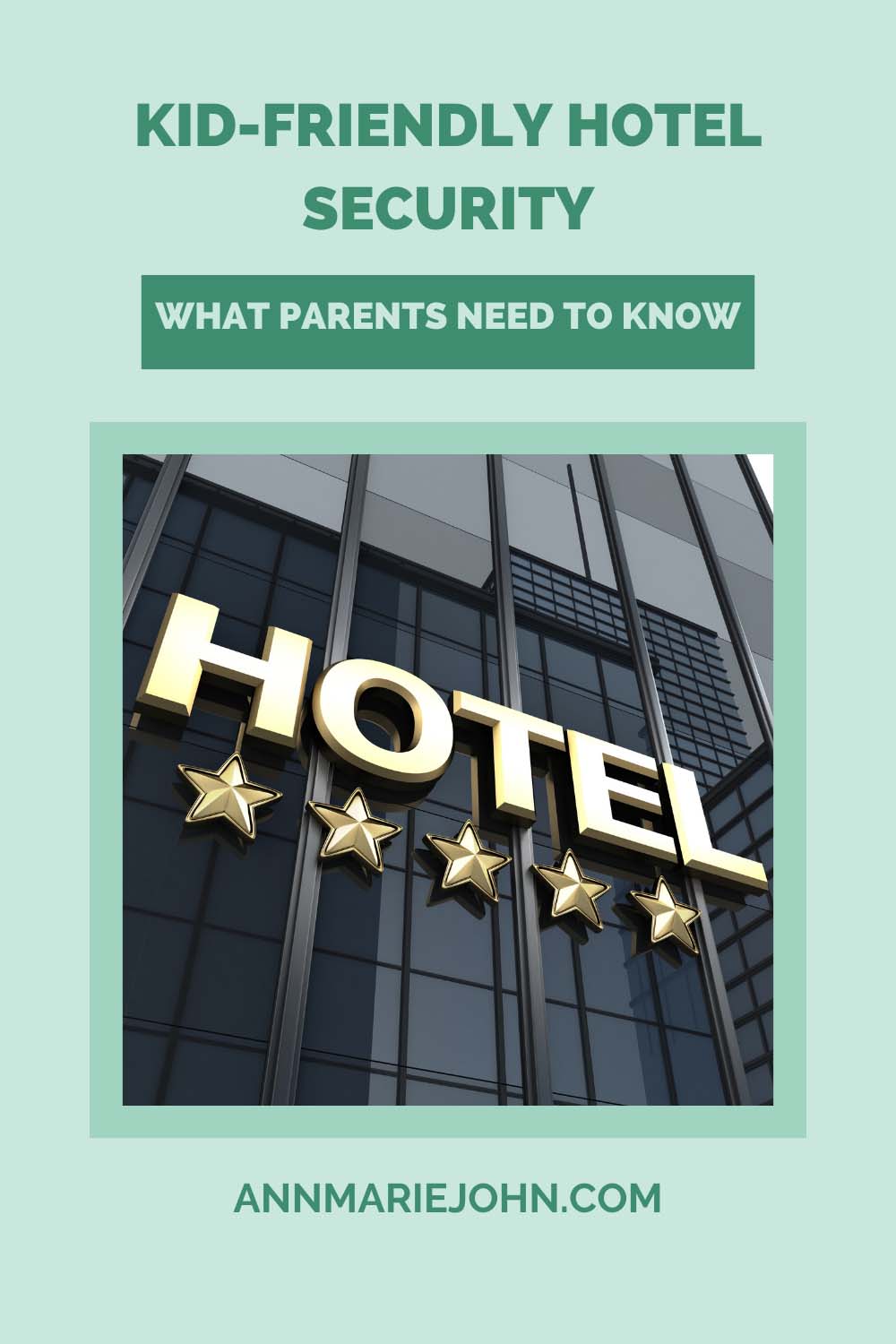 Kid-Friendly Hotel Security: What Parents Need to Know