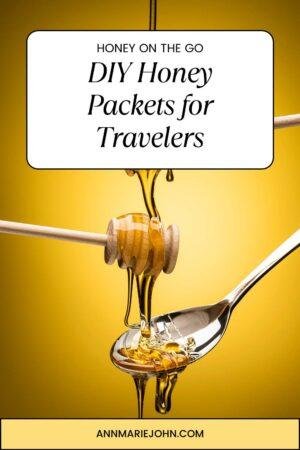 Honey on the Go: DIY Honey Packets for Travelers - AnnMarie John