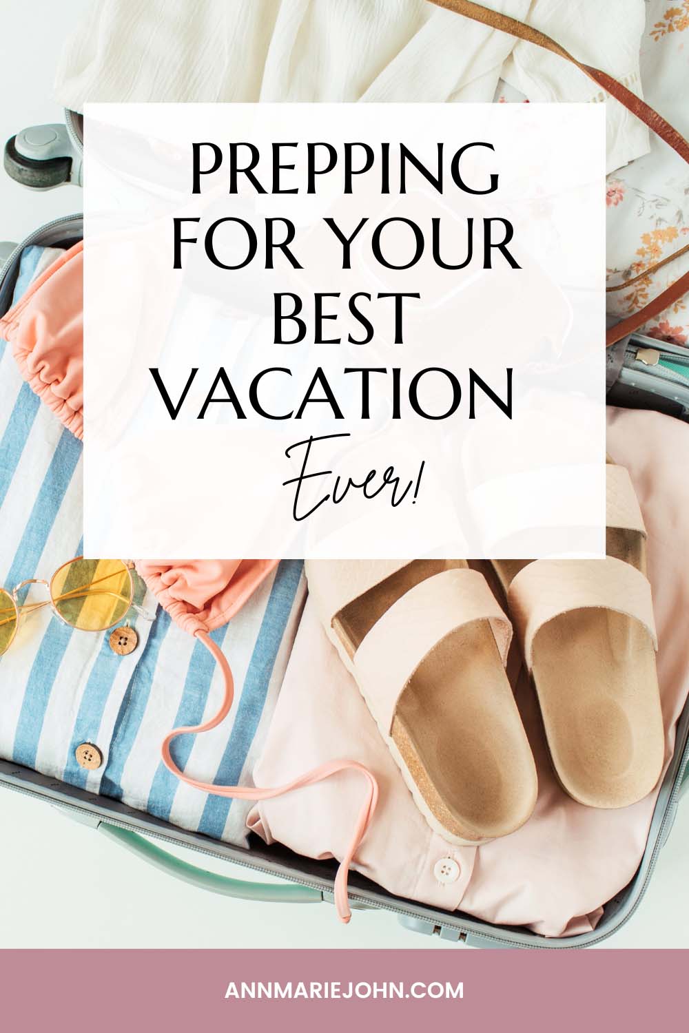 Prepping for Your Best Vacation Ever
