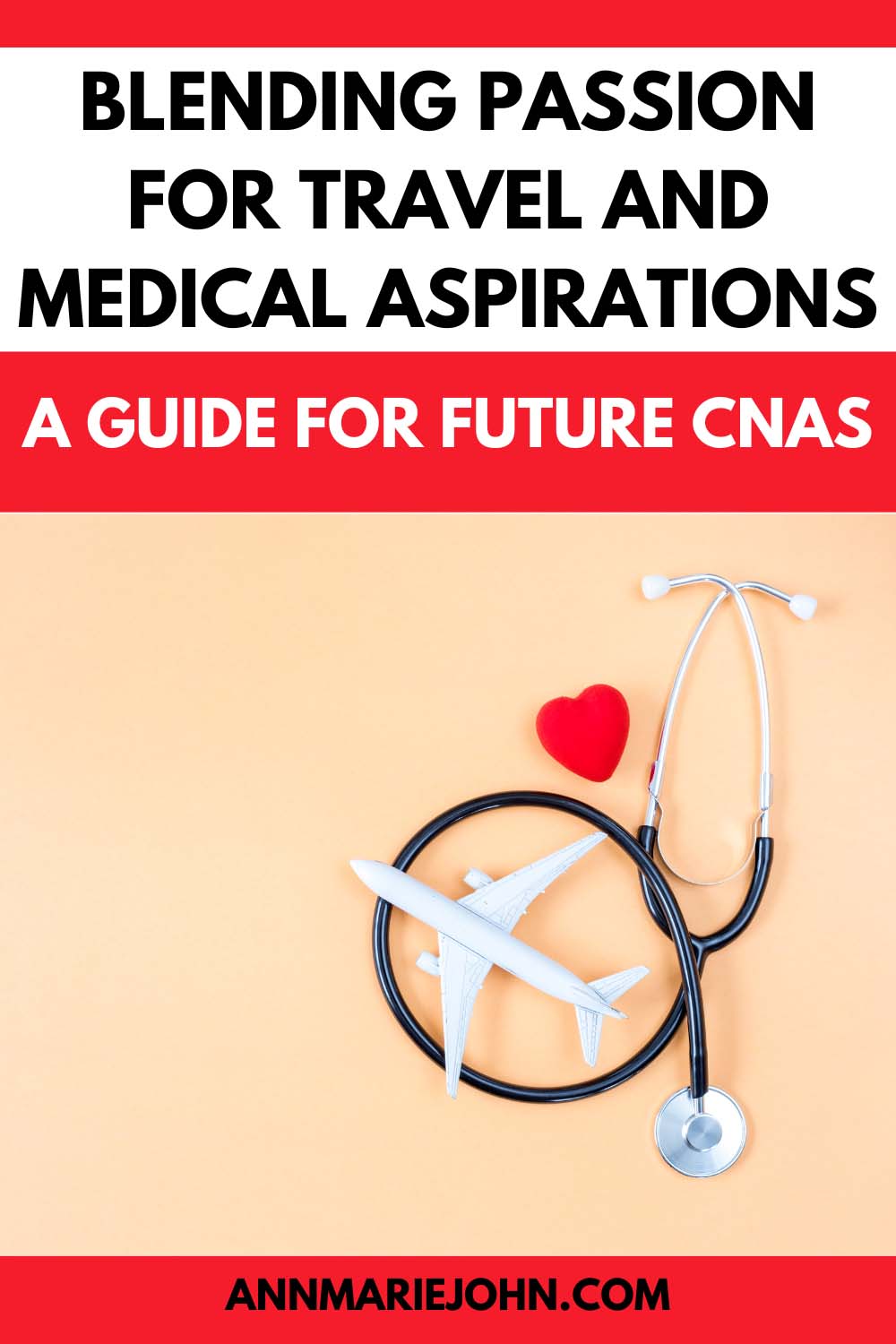 Blending Passion for Travel and Medical Aspirations: A Guide for Future CNAs