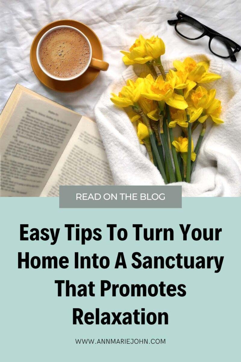 Easy Tips To Turn Your Home Into A Sanctuary That Promotes Relaxation ...