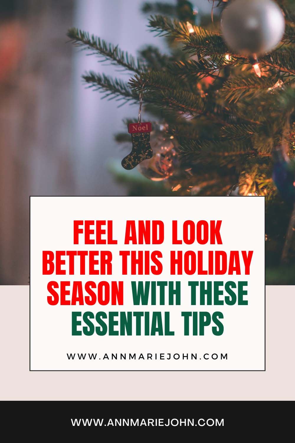 Feel and Look Better This Holiday Season with These Essential Tips