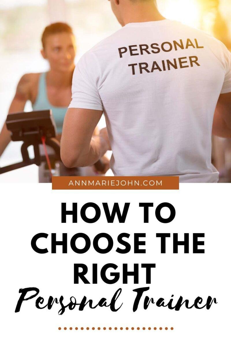 How to Choose the Right Personal Trainer for You - AnnMarie John