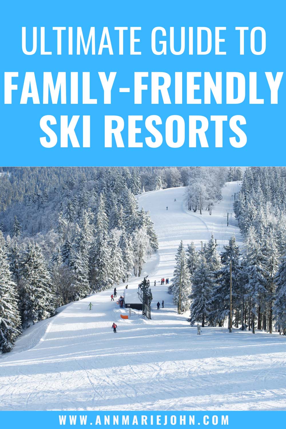 Ultimate Guide to Family-Friendly Ski Resorts